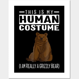 This Is My Human Costume I'm Really A Grizzly Bear Posters and Art